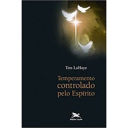 TEMPERAMENTO CONTROLADO PELO ESPÍRITO - 978851500... - Benedictus Livraria Católica