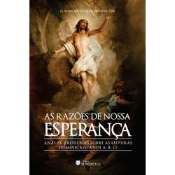 AS RAZÕES DE NOSSA ESPERANÇA - DOM ANSELMO CHAGAS ... - Benedictus Livraria Católica