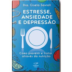 ESTRESSE ANSIEDADE E DEPRESSÃO COMO PREVENIR E TRA... - Benedictus Livraria Católica