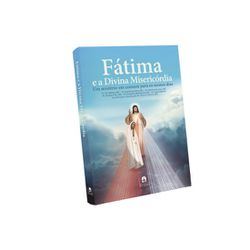 FÁTIMA E A DIVINA MISERICÓRDIA - UM MISTÉRIO EM CO... - Benedictus Livraria Católica