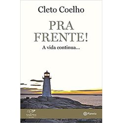 PRA FRENTE ! A VIDA CONTINUA - 2566 - Benedictus Livraria Católica