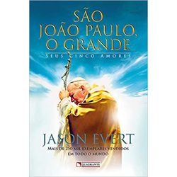 SÃO JOÃO PAULO, O GRANDE - SEUS CINCO AMORES - 978... - Benedictus Livraria Católica