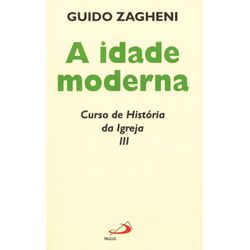 A IDADE MODERNA HISTÓRIA DA IGREJA - 9788534910972 - Benedictus Livraria Católica