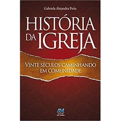 HISTORIA DA IGREJA - VINTE SÉCULOS CAMINHANDO EM C... - Benedictus Livraria Católica