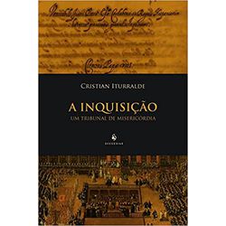 A INQUISIÇÃO - UM TRIBUNAL DE MISERICÓRDIA - 9788... - Benedictus Livraria Católica