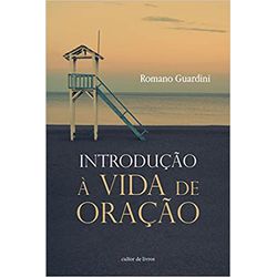 INTRODUÇÃO À VIDA DE ORAÇÃO - 9788556381002 - Benedictus Livraria Católica