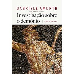 INVESTIGAÇÃO SOBRE O DEMÔNIO - O QUE EU VI E SENTI... - Benedictus Livraria Católica