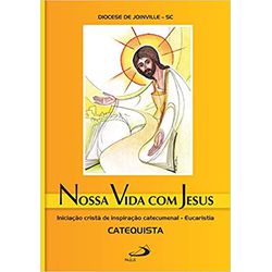 NOSSA VIDA COM JESUS - INICIAÇÃO EUCARÍSTICA DE IN... - Benedictus Livraria Católica