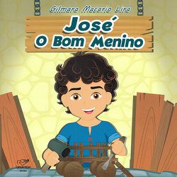 JOSÉ O BOM MENINO - 3347 - Benedictus Livraria Católica