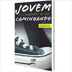 Jovem o Caminho se faz Caminhando - Dunga - 2547 - Benedictus Livraria Católica