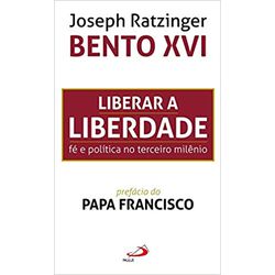 LIBERAR A LIBERDADE - FÉ E POLÍTICA NO TERCEIRO MI... - Benedictus Livraria Católica