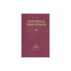 LITURGIA DAS HORAS III - 9788532612755 - Benedictus Livraria Católica