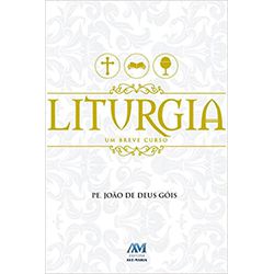 LITURGIA - UM BREVE CURSO - 1069 - Benedictus Livraria Católica