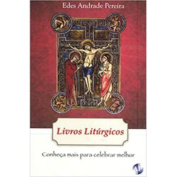 LIVROS LITÚRGICOS - CONHEÇA MAIS PARA CELEBRAR MEL... - Benedictus Livraria Católica