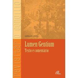 LUMEN GENTIUM - TEXTO E COMENTÁRIO - 9788535627947 - Benedictus Livraria Católica