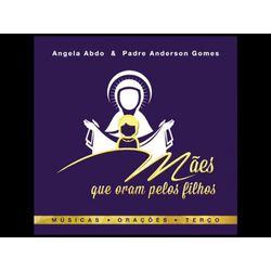 CD - MÃES QUE ORAM PELOS FILHOS - MÚSICAS, ORAÇÕES... - Benedictus Livraria Católica