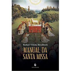 MANUAL DA SANTA MISSA - 9788584911332 - Benedictus Livraria Católica