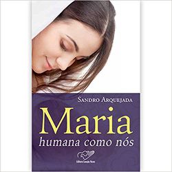 MARIA HUMANA COMO NÓS - 2545 - Benedictus Livraria Católica