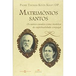 MATRIMONIOS SANTOS - 9788584970162 - Benedictus Livraria Católica