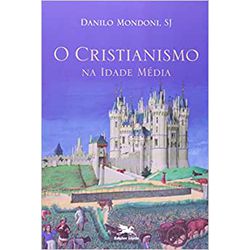 O CRISTIANISMO NA IDADE MÉDIA - 9788515040902 - Benedictus Livraria Católica