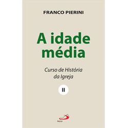 A IDADE MÉDIA - CURSO DE HISTÓRIA DA IGREJA II - 9... - Benedictus Livraria Católica