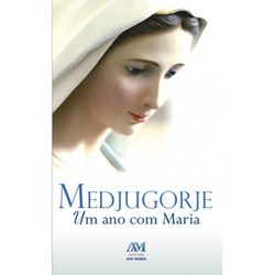 MEDJUGORJE - UM ANO COM MARIA 2ºEdição - 978852761... - Benedictus Livraria Católica