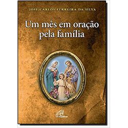 UM MÊS EM ORAÇÃO PELA FAMÍLIA - 2573 - Benedictus Livraria Católica