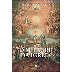 O MILAGRE DA IGREJA - 1734 - Benedictus Livraria Católica