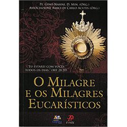 O MILAGRE E OS MILAGRES EUCARÍSTICOS - 2312 - Benedictus Livraria Católica