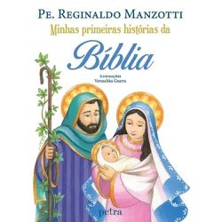 MINHAS PRIMEIRAS HISTORIAS DA BIBLIA PADRE REGINAL... - Benedictus Livraria Católica