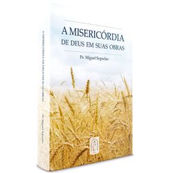 MISERICÓRDIA DE DEUS DE DEUS EM SUAS OBRAS - 9788... - Benedictus Livraria Católica