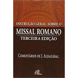 INSTRUCAO GERAL SOBRE O MISSAL ROMANO - TERCEIRA E... - Benedictus Livraria Católica