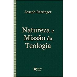 NATUREZA E MISSÃO DA TEOLOGIA - 9788532636355 - Benedictus Livraria Católica