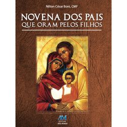 NOVENA DOS PAIS QUE ORAM PELOS FILHOS - 946 - Benedictus Livraria Católica