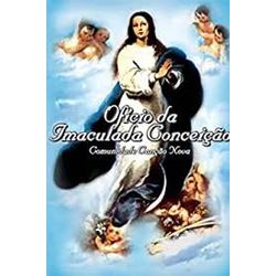 OFÍCIO DA IMACULADA CONCEIÇÃO - COMUNIDADE CANÇÃO ... - Benedictus Livraria Católica