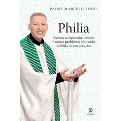 PHILIA - DERROTE A DEPRESSÃO, O MEDO E OUTTOS PROB... - Benedictus Livraria Católica