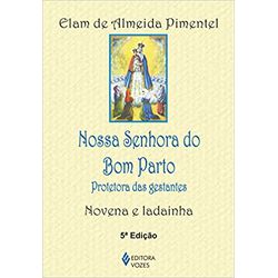 NOVENA NOSSA SENHORA DO BOM PARTO - NOVENA E LADAI... - Benedictus Livraria Católica