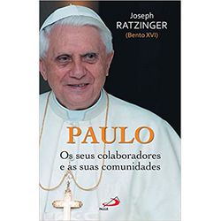 PAULO - OS SEUS COLABORADORES E AS SUAS COMUNIDADE... - Benedictus Livraria Católica