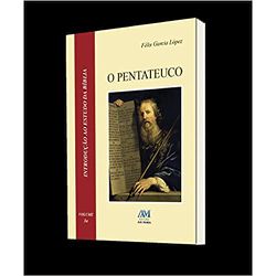 O PENTATEUCO - FELIX GARCIA LOPES - INGRODUÇÃO AO ... - Benedictus Livraria Católica