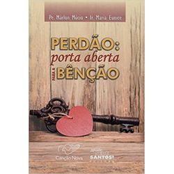 PERDÃO : PORTA ABERTA PARA A BENÇÃO - 8564424495 - Benedictus Livraria Católica