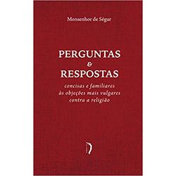 PERGUNTAS E RESPOSTAS - CONCISAS E FAMILIARES ÀS O... - Benedictus Livraria Católica