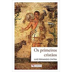 OS PRIMEIROS CRISTÃOS - 9788574652849 - Benedictus Livraria Católica