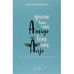 QUEM TEM UM AMIGO TEM UM ANJO - 9788576779971 - Benedictus Livraria Católica