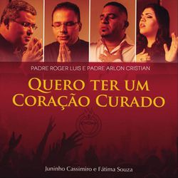 CD - QUERO TER UM CORAÇÃO CURADO - 515 - Benedictus Livraria Católica