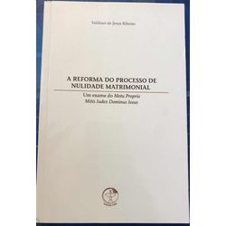 A REFORMA DO PROCESSO DE NULIDADE MATRIMONIAL - UM... - Benedictus Livraria Católica