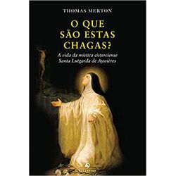 O QUE SÃO ESTAS CHAGAS? A VIDA DA MISTICA CISTERCI... - Benedictus Livraria Católica