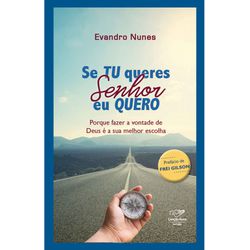 SE TU QUERES SENHOR EU QUERO - PORQUE FAZER A VONT... - Benedictus Livraria Católica