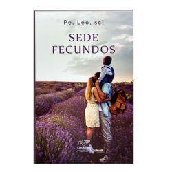 SEDE FECUNDOS - 9788576779506 - Benedictus Livraria Católica