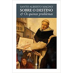 SOBRE O DESTINO E OS QUINZE - OS QUINZE PROBLEMAS ... - Benedictus Livraria Católica