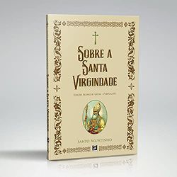 SOBRE A SANTA VIRGINDADE - SANTO AGOSTINHO - 97865... - Benedictus Livraria Católica